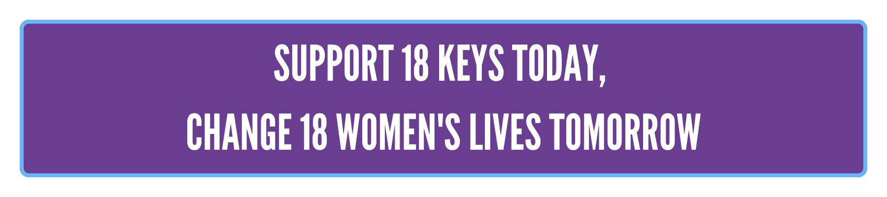 Donate to 18 Keys today